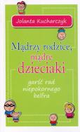 Okładka książki Mądrzy rodzice, mądre dzieciaki. Garść rad...