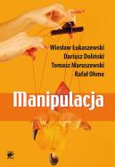 Manipulacja. Autor: Wiesław Łukaszewski, Dariusz Doliński, Tomasz Maruszewski. ZdrowePodejscie.pl Okładka książki Manipulacja