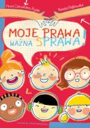 Moje prawa, ważna sprawa!. Autor: Czerwińska-Rydel Anna, Renata Piątkowska. ZdrowePodejscie.pl Okładka książki Moje prawa, ważna sprawa!