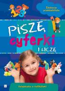 Piszę cyferki i liczę. Edukacja przedszkolna. Autor: Joanna Kuryjak. ZdrowePodejscie.pl Okładka książki Piszę cyferki i liczę. Edukacja przedszkolna