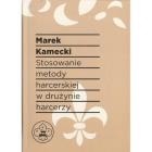 Okładka książki Stosowanie metody harcerskiej w drużynie harcerzy