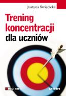 Trening koncentracji dla uczniów. Autor: Święcicka Justyna. ZdrowePodejscie.pl Okładka książki Trening koncentracji dla uczniów