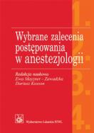 Wybrane zalecenia postępowania w anestezjologii. Wydawca: PZWL. ZdrowePodejscie.pl Opakowanie Wybrane zalecenia postępowania w anestezjologii