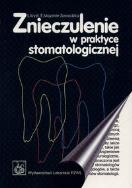 Znieczulenie w praktyce stomatologicznej. Autor: Kryst Leszek, Mayzner-Zawadzka Ewa. ZdrowePodejscie.pl Okładka książki Znieczulenie w praktyce stomatologicznej
