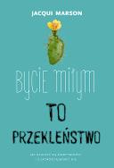 Bycie miłym to przekleństwo. Autor: Marson Jacqui. ZdrowePodejscie.pl Okładka książki Bycie miłym to przekleństwo