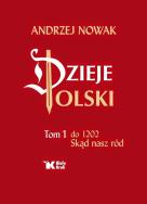 Okładka książki Dzieje Polski Tom 1 do 1202 Skąd nasz ród