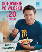 Gotowanie po włosku w 20 minut. Autor: D'Acampo Gino. ZdrowePodejscie.pl Okładka książki Gotowanie po włosku w 20 minut