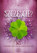 Jak przyciągnąć szczęście?. Autor: Richard Webster. ZdrowePodejscie.pl Okładka książki Jak przyciągnąć szczęście?