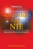 Odchodząc od NIE. Autor: William Ury. ZdrowePodejscie.pl Okładka książki Odchodząc od NIE