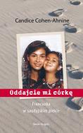 Oddajcie mi córkę. Autor: Cohen-Ahnine Candice. ZdrowePodejscie.pl Okładka książki Oddajcie mi córkę