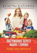 Odżywianie dzieci mądre i zdrowe. Autor: Katarzyna Błażejewska. ZdrowePodejscie.pl Okładka książki Odżywianie dzieci mądre i zdrowe