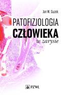 Patofizjologia człowieka w zarysie. Autor: Guzek Jan W.. ZdrowePodejscie.pl Okładka książki Patofizjologia człowieka w zarysie