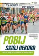Okładka książki Pobij swój rekord. Skuteczne treningi od 5 km ...