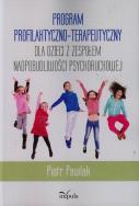 Program profilaktyczno-terapeutyczny dla dzieci z zespołem nadpobudliwości psychoruchowej. Autor: Pawlak Piotr. ZdrowePodejscie.pl Okładka książki Program profilaktyczno-terapeutyczny dla dzieci z zespołem nadpobudliwości psychoruchowej