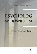 Psycholog w hospicjum. Autor: Elżbieta Trylińska-Tekielska. ZdrowePodejscie.pl Okładka książki Psycholog w hospicjum