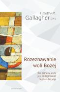 Rozeznawanie woli Bożej. Autor: Timothy M. Gallagher OMV. ZdrowePodejscie.pl Okładka książki Rozeznawanie woli Bożej