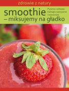 Okładka książki Smoothie - miksujemy na gładko