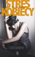 Okładka książki Stres kobiecy. Nowe spojrzenie