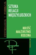 Sztuka relacji międzyludzkich. Autor: Józef Augustyn SJ. ZdrowePodejscie.pl Okładka książki Sztuka relacji międzyludzkich