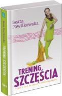 Trening szczęścia T.4 TW. Autor: Beata Pawlikowska. ZdrowePodejscie.pl Okładka książki Trening szczęścia T.4 TW