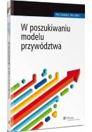 W poszukiwaniu modelu przywództwa. Autor: Harkins Phil, Swift Phil. ZdrowePodejscie.pl Okładka książki W poszukiwaniu modelu przywództwa