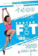 Zostań fit. Nowa ty w 180 dni. Autor: Natalia Gacka. ZdrowePodejscie.pl Okładka książki Zostań fit. Nowa ty w 180 dni