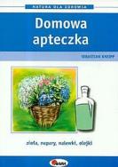 Apteczka domowa. Zioła, napary, nalewki, olejki. Autor: Sebastian Kneipp. ZdrowePodejscie.pl Okładka książki Apteczka domowa. Zioła, napary, nalewki, olejki