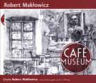 Cafe Museum audiobook. Autor: Makłowicz Robert. ZdrowePodejscie.pl Okładka książki Cafe Museum audiobook