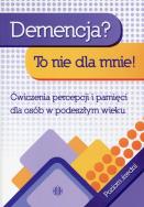 Demencja to nie dla mnie! Poziom średni.. Autor: Hinz Magdalena. ZdrowePodejscie.pl Okładka książki Demencja to nie dla mnie! Poziom średni.