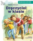 Dręczyciel w klasie w.2014 GWP. Autor: Elżbieta Zubrzycka. ZdrowePodejscie.pl Okładka książki Dręczyciel w klasie w.2014 GWP