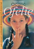 Okładka książki Ocalić Ofelię. Jak chronić osobowość...