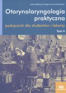 Otorynolaryngologia praktyczna. T. II. Wydawca: Via Medica. ZdrowePodejscie.pl Opakowanie Otorynolaryngologia praktyczna. T. II