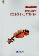 Rodzice dzieci z autyzmem. Autor: Ewa Pisula. ZdrowePodejscie.pl Okładka książki Rodzice dzieci z autyzmem