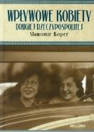 Okładka książki Wpływowe kobiety Drugiej Rzeczypospolitej