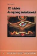 12 ścieżek do wyższej świadomości. Autor: Keyes Ken. ZdrowePodejscie.pl Okładka książki 12 ścieżek do wyższej świadomości
