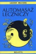 Automasaż leczniczy. Teoria i praktyka. Autor: Leszek Magiera. ZdrowePodejscie.pl Okładka książki Automasaż leczniczy. Teoria i praktyka