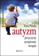 Autyzm - Przyczyny, symptomy, terapia. Autor: Pisula Ewa. ZdrowePodejscie.pl Okładka książki Autyzm - Przyczyny, symptomy, terapia
