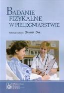 Badanie fizykalne w pielęgniarstwie. Autor: Danuta Dyk (red.). ZdrowePodejscie.pl Okładka książki Badanie fizykalne w pielęgniarstwie
