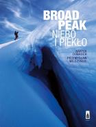 Broad Peak. Niebo i Piekło. Autor: Dobroch Bartek, Wilczyński Przemysław. ZdrowePodejscie.pl Okładka książki Broad Peak. Niebo i Piekło