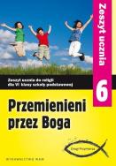 Katechizm SP 6 Przemienieni przez Boga ćw w.2014 W. Autor: Zbigniew Marek SJ (red.), Anna Walulik. ZdrowePodejscie.pl Okładka książki Katechizm SP 6 Przemienieni przez Boga ćw w.2014 W