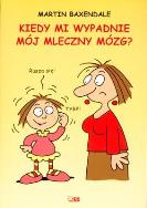 Okładka książki Kiedy mi wypadnie mój mleczny mózg