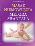 Masaż niemowlęcia metodą Shantala. Autor: Joanna Kaczara. ZdrowePodejscie.pl Okładka książki Masaż niemowlęcia metodą Shantala