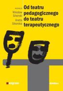 Okładka książki Od teatru pedagogicznego do teatru terapeutycznego