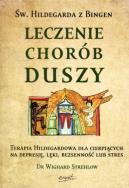 Św. Hildegarda z Bingen. Leczenie chorób duszy. Autor: Wighard Strehlow. ZdrowePodejscie.pl Okładka książki Św. Hildegarda z Bingen. Leczenie chorób duszy