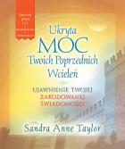 Ukryta Moc Twoich Poprzednich Wcieleń + CD. Autor: Sandra Anne Taylor. ZdrowePodejscie.pl Okładka książki Ukryta Moc Twoich Poprzednich Wcieleń + CD