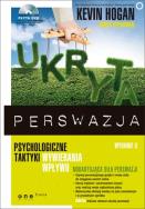 Okładka książki Ukryta perswazja. Psychologiczne taktyki...