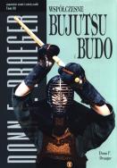 Współczesne bujutsu i budo. Autor: Draeger Donn F.. ZdrowePodejscie.pl Okładka książki Współczesne bujutsu i budo