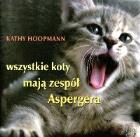 Okładka książki Wszystkie koty mają zespół Aspergera