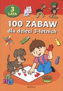 100 Zabaw dla dzieci 3-letnich w.2012. Autor: OPRACOWANIE  ZBIOROWE. ZdrowePodejscie.pl Okładka książki 100 Zabaw dla dzieci 3-letnich w.2012