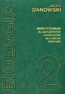 Biologia repetytorium T2 Danowski w.2012 MEDYK. Autor: Danowski Jacek. ZdrowePodejscie.pl Okładka książki Biologia repetytorium T2 Danowski w.2012 MEDYK